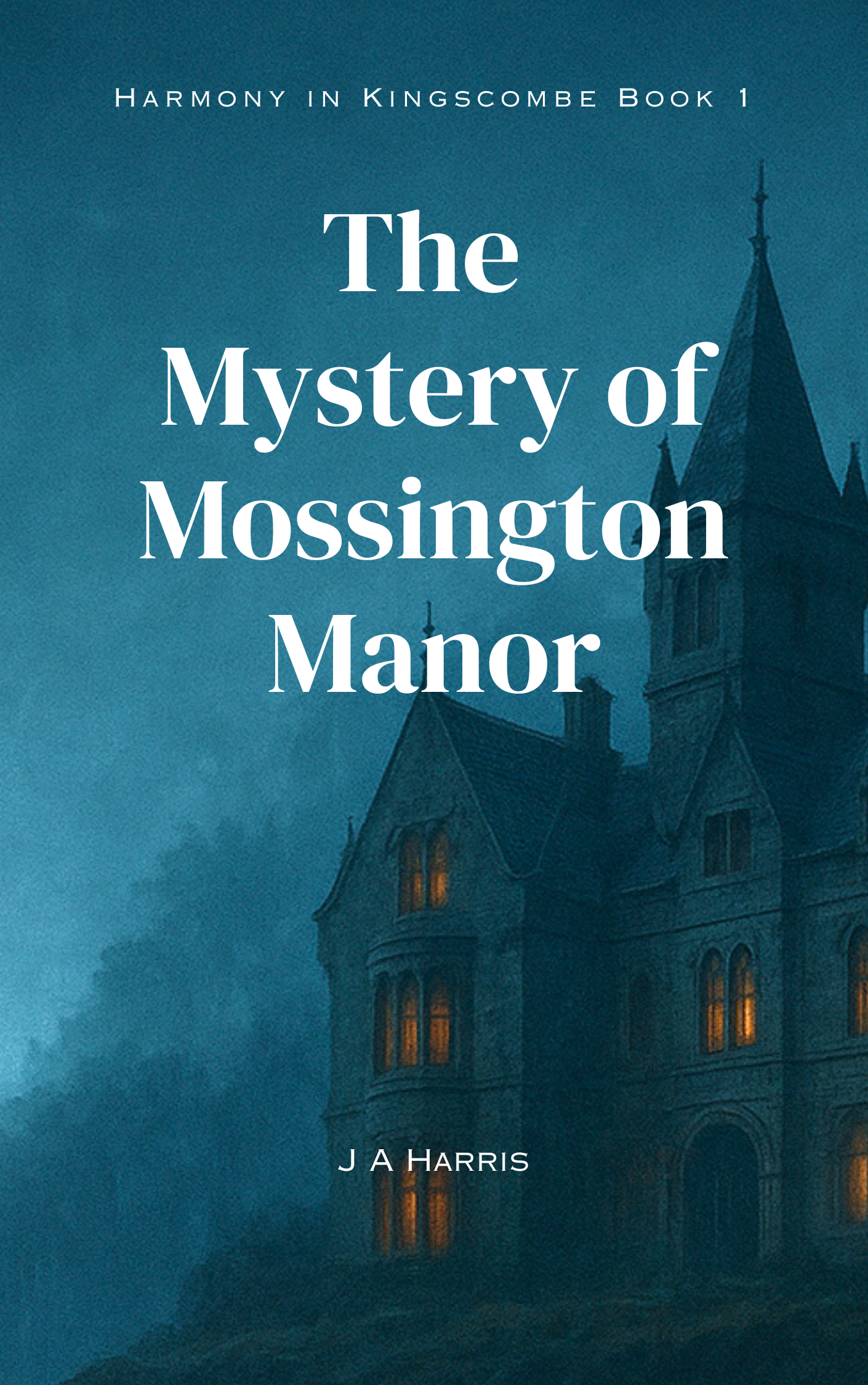 Mystery of Mossington Manor J A Harris